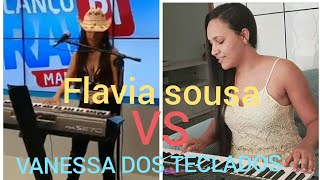 Quem toca mais ,Flavia souza ou Vanessa dos teclados?