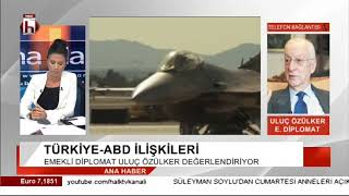 TÜRKİYE İLE ABD ARASINDA AĞIR KRİZ / ULUÇ ÖZÜLKER