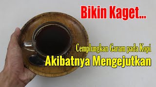 AWAS... MIUM KOPI CAMPUR GARAM SECARA RUTIN, APA DAMPAKNYA PADA TUBUH?