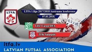 LDZ Cargo/DFA - TFK Salaspils [LTFA 1.LĪGA 2017/18 Highlights]