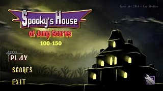 Spooky's House Of Jump Scares (100-150)