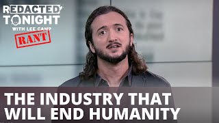 The Trillion Dollar Industry That Will End Humanity