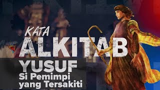 #KataAlkitab | YUSUF, Respon Hati Ketika Dijual dan Dijadikan Budak Oleh Saudara Kandungnya