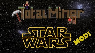 Total Miner PC Mod - Star Wars