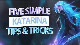 5 Simple Katarina Tips & Tricks - (Reworked Katarina Guide)