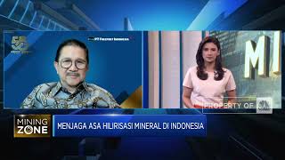 Tony Wenas & Komitmen Freeport Dorong Hilirisasi Mineral Tambang