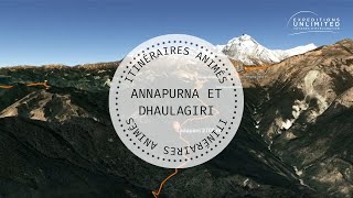 Les itinéraires animés : Népal - Annapurna et Dhaulagiri, le chemin des 4 balcons