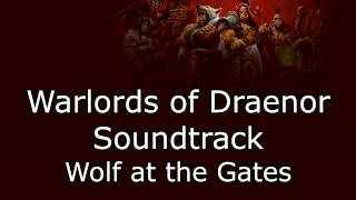 Warlords of Draenor Music - Wolf at the Gates