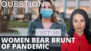Women bear brunt of pandemic with job loss, unpaid childcare