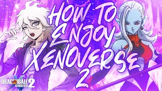 How To Enjoy Dragon Ball Xenoverse 2 In 2019!