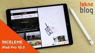 iPad Pro 10.5 inceleme: PC'nin yerini alır mı?