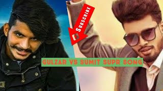 Gulzaar chhaniwala and Sumit Goswami// super song sumit and gulzar ??