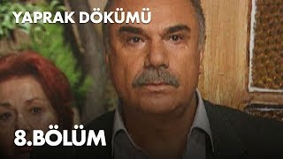 Yaprak Dökümü 8. Bölüm - Full Bölüm