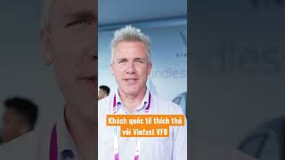 Khách quốc tế ngỡ ngàng, phấn khích khi lái thử VinFast VF 8