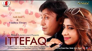 ITTEFAQ Official Song Video | Anil Jain & Vindhya Tiwari | Harshit Saxena | B4U Music