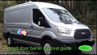 2017 Ford Transit door barrel removal guide