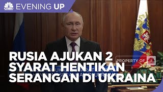 Rusia Ajukan 2 Syarat untuk Hentikan Serangan di Ukraina