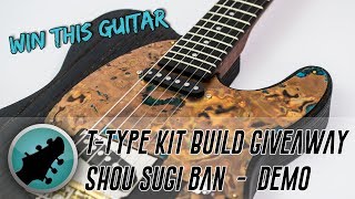Burned T-Type Give Away Guitar - Demo
