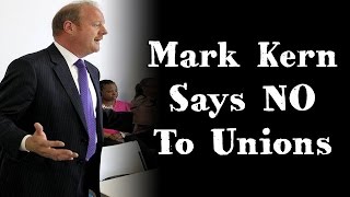 Mark Kern Says No To Unions