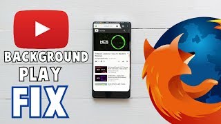 FIX | ENABLE MOZILLA FIREFOX YOUTUBE BACKGROUND PLAY SUPPORT AFTER UPDATE AGAIN ! (2018)