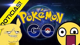 Pokemon Go NOTICIAS NUEVAS!! Abril 2016