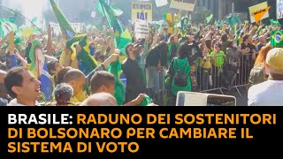 Brasile: raduno dei sostenitori di Bolsonaro per cambiare il sistema di voto