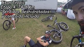 Titan Tropic Etapa 4: "Perdidos, deshidratados y caída incluida"