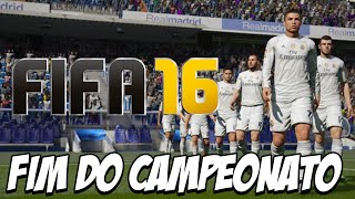 FIFA 16 - FINAL DO CAMPEONATO Carreira com Real Madrid