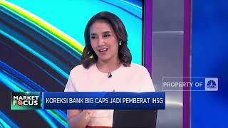 Market Focus: Inflasi AS Meninggi Hingga Saham Bank Big Caps Anjlok
