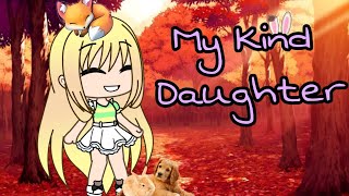 My Kind Daughter *Sad Mini Movie* ~ Gacha Life