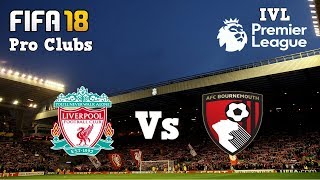 Fifa 18 IVL Pro clubs - Premier League - Liverpool Vs Bournemouth