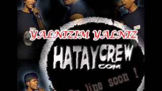 Hatay Crew - Yalnızım Yalnız | Upload: Mc SeLoCaN