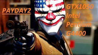PAYDAY2 GTX 1050 Intel Pentium g4400 8gb ram