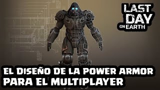 EL DISEÑO DE LA "POWER ARMOR" PARA EL MULTIPLAYER | LAST DAY ON EARTH: SURVIVAL | [El Chicha]