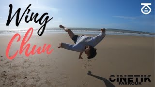 WING CHUN | Cinetik Parkour
