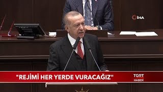 Cumhurbaşkanı Erdoğan: "Rejimi Her Yerde Vuracağız"