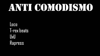 Anti comodismo - Uvu , Loco T-rex