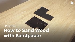 How to Sand Wood with Sandpaper | Woodworking