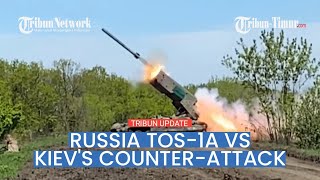 Russia flamethrower TOS-1A intercepted Ukraine counter-offensive in Zaporozhye and South Donetsk