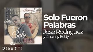SOLO FUERON PALABRAS - jose rodriguez & jhonny eddy salsa urbana