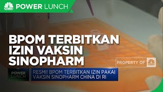 Resmi! BPOM Terbitkan Izin Pakai Vaksin Sinopharm China Di RI