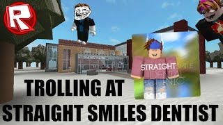 ROBLOX Trolling at Straight Smiles Dentist