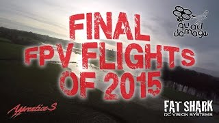 Final FPV Flights of 2015