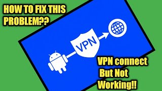 VPN: Connected But Not working How to Fix this problem with proof 100% | ANDROID |IOS |TABLETS
