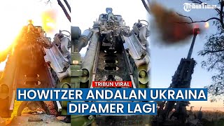 Titik Pertahanan Pasukan Putin Jadi Bulan-Bulanan Howitzer M777 155-mm Ukraina