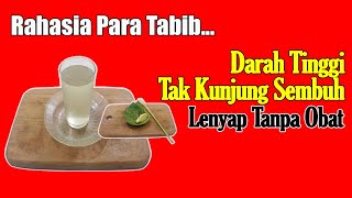 TAK USAH MINUM OBATTIAP HARI..., TURUNKAN TENSIMUSEKARANG JUGA DENGAN RESEP INI