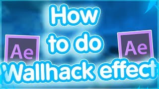 TUTORIAL: Как сделать Wh эффект в мувике (how to do wallhack effect )