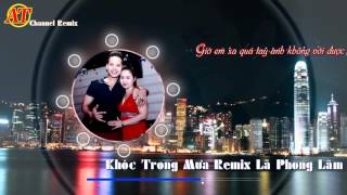 Khóc Trong Mưa Remix  - Lã Phong Lâm