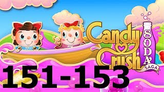 Candy Crush Soda Saga - Level 151, 152, 153 - Gameplay Walkthrough (iOS & Android)