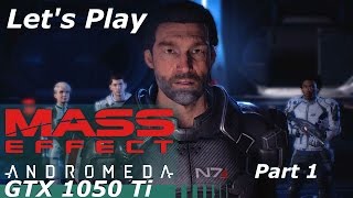 Let's Play Mass Effect: Andromeda with an Nvidia GeForce GTX 1050 Ti Part 1
